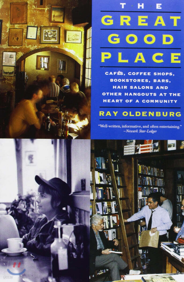 The Great Good Place: Cafes, Coffee Shops, Bookstores, Bars, Hair Salons, and Other Hangouts at the