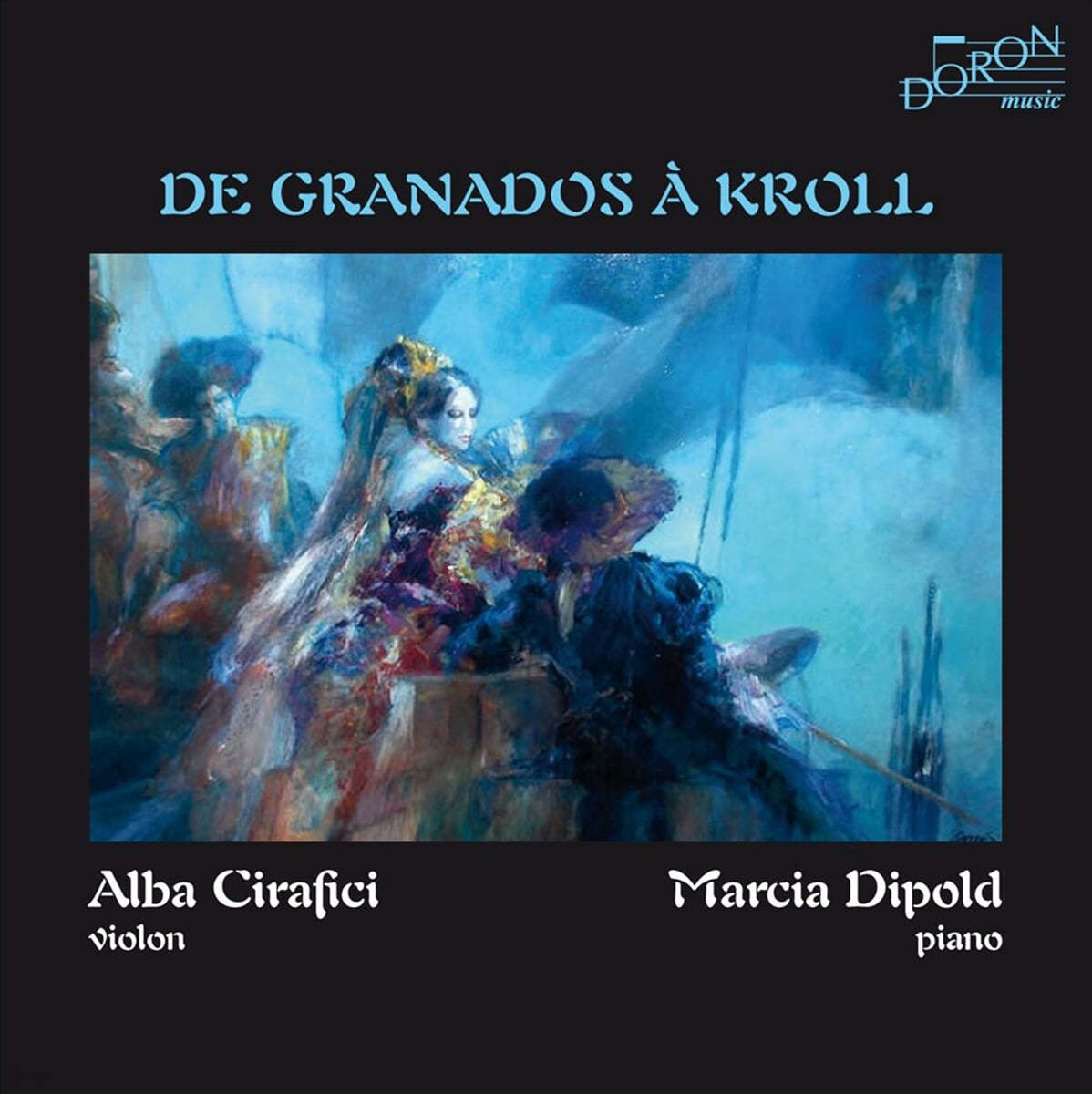 Alba Cirafici 그라나도스부터 크롤까지 - 바이올린 소품집 (Duo D&#39;alma : De Granados A Kroll) 