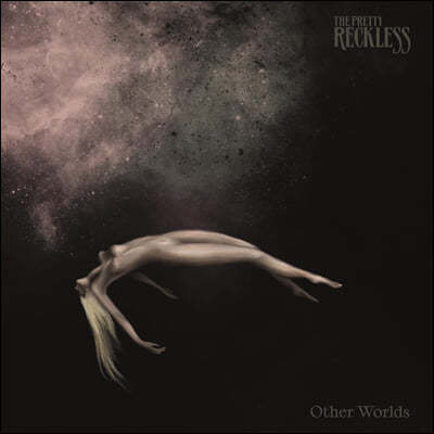The Pretty Reckless ( Ƽ Ŭ) - Other Worlds