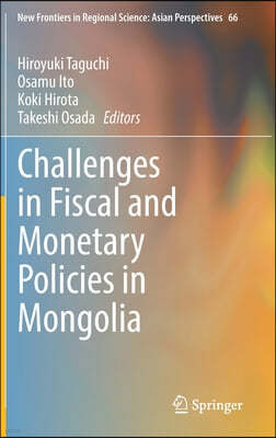 Challenges in Fiscal and Monetary Policies in Mongolia