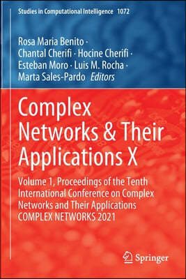 Complex Networks & Their Applications X: Volume 1, Proceedings of the Tenth International Conference on Complex Networks and Their Applications Comple