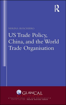 US Trade Policy, China and the World Trade Organisation