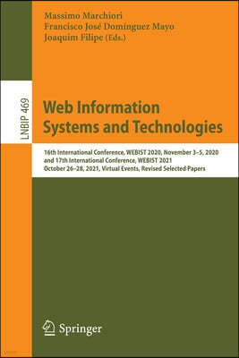 Web Information Systems and Technologies: 16th International Conference, Webist 2020, November 3-5, 2020, and 17th International Conference, Webist 20