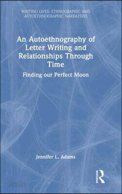 Autoethnography of Letter Writing and Relationships Through Time