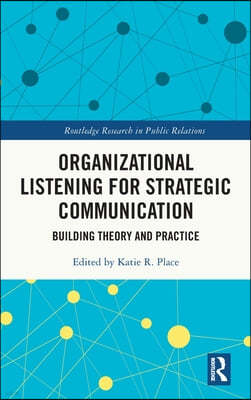 Organizational Listening for Strategic Communication