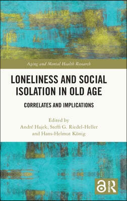 Loneliness and Social Isolation in Old Age