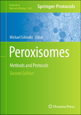 Peroxisomes: Methods and Protocols