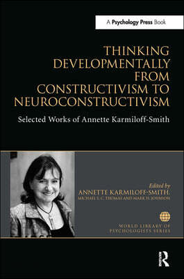 Thinking Developmentally from Constructivism to Neuroconstructivism