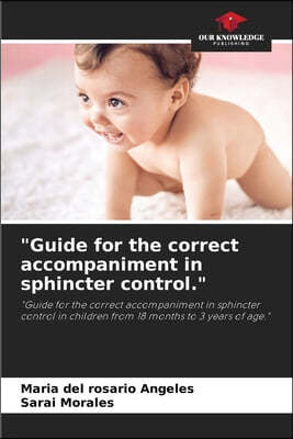 "Guide for the correct accompaniment in sphincter control."