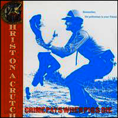 Christ On A Crutch - Crime Pays When Pigs Die (LP)