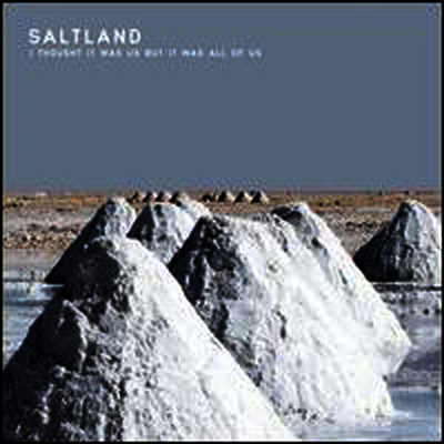 Saltland - I Thought It Was Us But It Was All Of Us (180G)(LP)