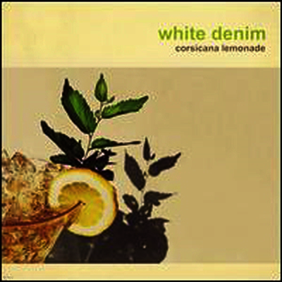 White Denim — Corsicana Lemonade 앨범 커버