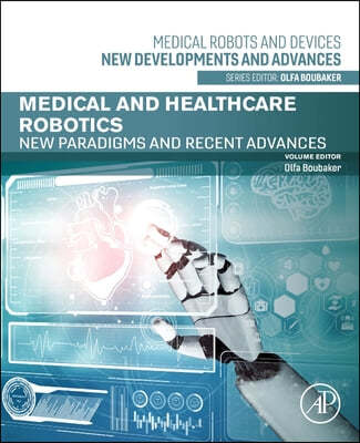 Medical and Healthcare Robotics: New Paradigms and Recent Advances