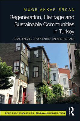 Regeneration, Heritage and Sustainable Communities in Turkey