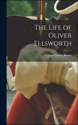 Legare Street Press The Life of Oliver Ellsworth