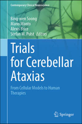 Trials for Cerebellar Ataxias: From Cellular Models to Human Therapies