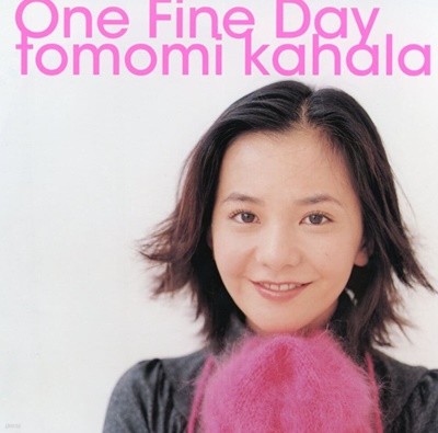 카하라 토모미 - Tomomi Kahala - One Fine Day [일본발매]