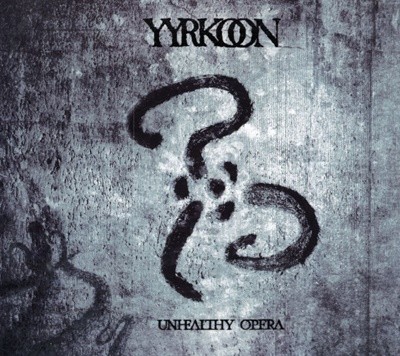 예르쿤 - Yyrkoon - Unhealthy Opera [U.S발매]