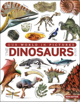 The Dinosaur Book : Our World in Pictures