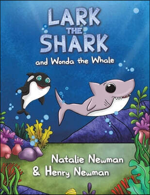 Austin Macauley Publishers Lark the Shark and Wonda the Whale
