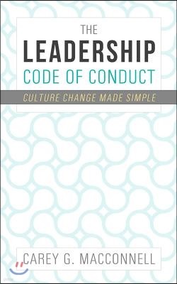 The Leadership Code of Conduct: Culture Change Made Simple