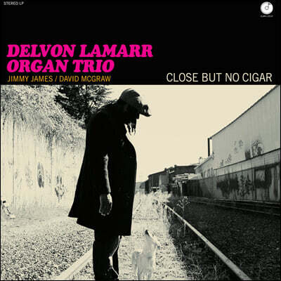 Delvon Lamarr Organ Trio — Close But No Cigar 앨범 커버