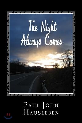 The Night Always Comes: Another Story from the Adventures of Harry and Paul