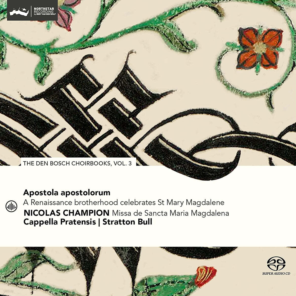 Stratton Bull 덴 보스 악보집 3집 - 마리아 막달레나를 기리는 르네상스 작품들 (The Den Bosch Choirbooks Vol.3 - A Renaissance brotherhood celebrates St Mary Magdalene)