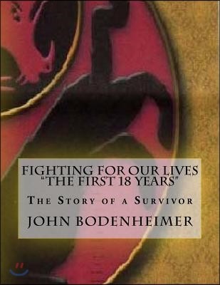 Fighting for Our Lives: The First 18 Years