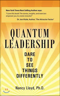 Quantum Leadership: Dare to See Things Differently