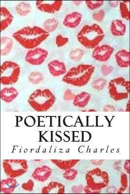 Poetically Kissed