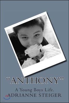 "Anthony": A Young Boys Life.