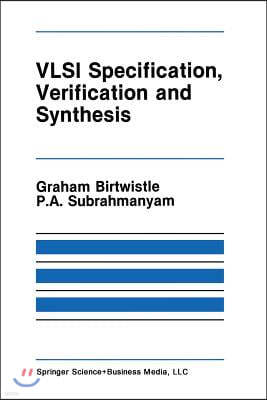 VLSI Specification, Verification and Synthesis