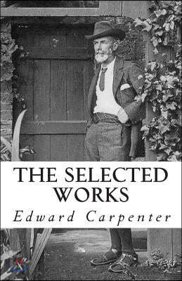 The Selected Works of Edward Carpenter