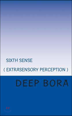 Sixth Sense: Extrasensory Perception