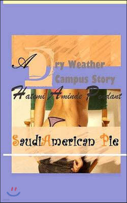 Saudi-American Pie: A Dry Weather Campus Story - Dwc