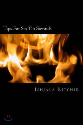 Tips For Sex On Steroids: Sex Stories That Will Blow Your Mind