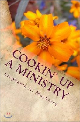 Cookin' Up a Ministry: My Favorite Recipes