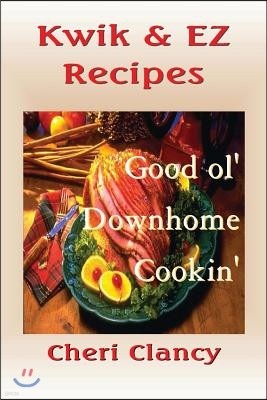 Kwik & EZ Recipes: The Easy Path To Good Cookin'