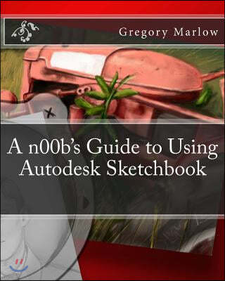 A n00b's Guide to Using Autodesk Sketchbook