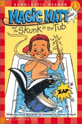Scholastic Hello Reader Level 1 : Magic Matt and the Skunk in the Tub