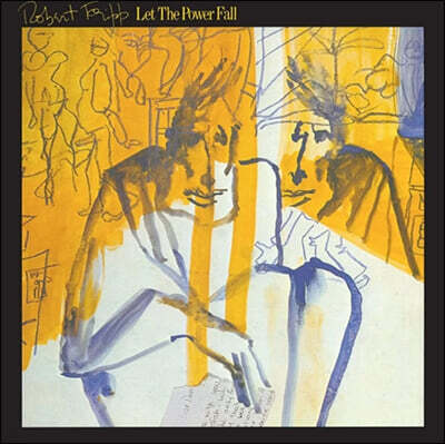 Robert Fripp — Let The Power Fall (An Album of Frippertronics) 앨범 커버