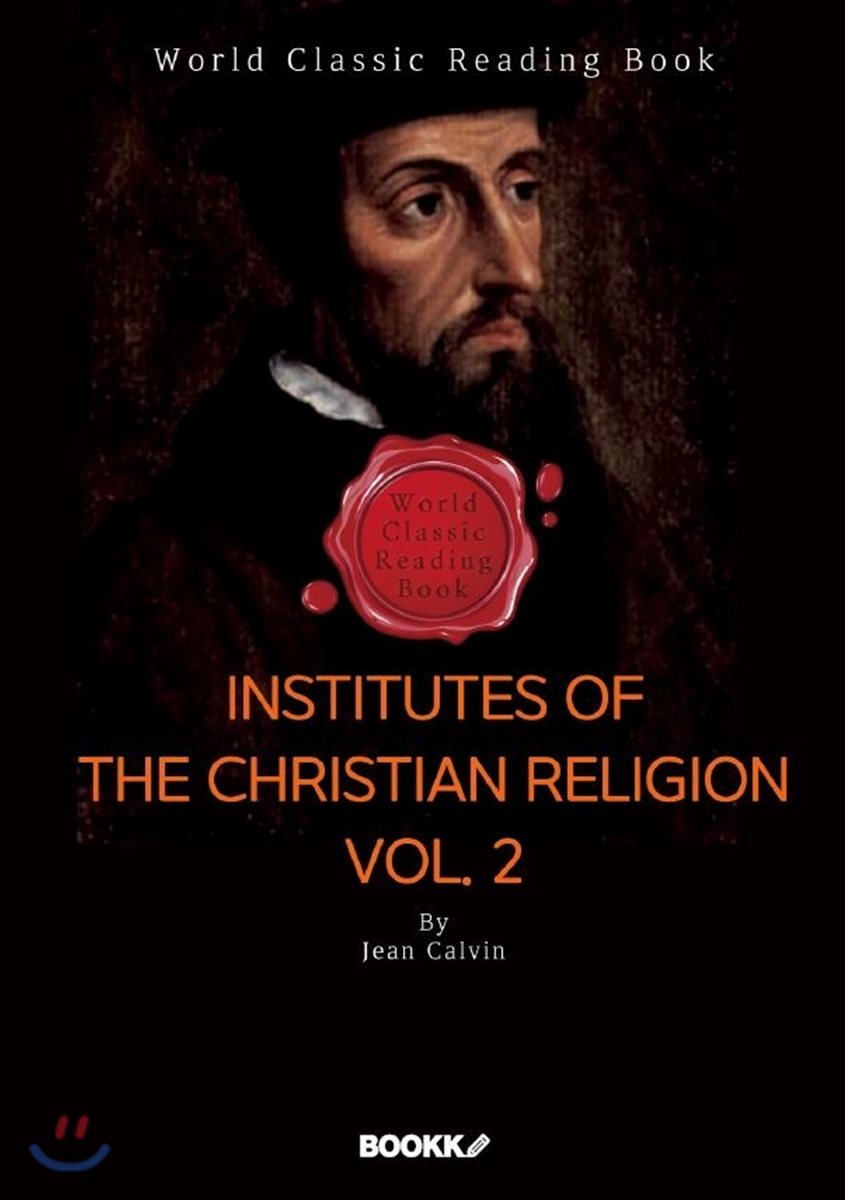 ‘장 칼뱅’ 기독교 강요. 2권 : Institutes of the Christian Religion. Vol. 2 (영문판)