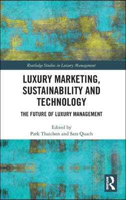 Luxury Marketing, Sustainability and Technology