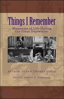 Things I Remember: Memories of Life During the Great Depression