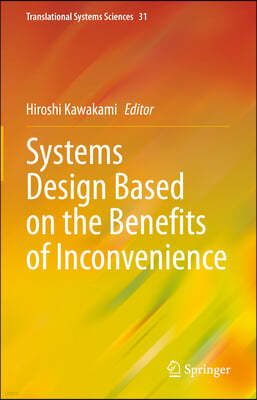 Systems Design Based on the Benefits of Inconvenience