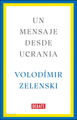 Un Mensaje Desde Ucrania / A Message from Ukraine