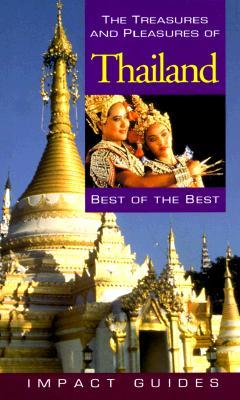 The Treasures and Pleasures of Thailand: Best of the Best