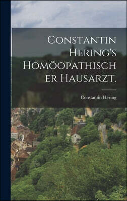 Constantin Hering's homoopathischer Hausarzt.