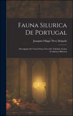 Fauna Silurica De Portugal: Descripcao De Uma Forma Nova De Trilobite Lichas (Uralichas) Ribeiroi